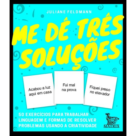 me dê três soluções me dê três soluções