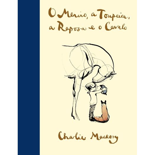 o menino a toupeira a raposa e o cavalo o menino a toupeira a raposa e o cavalo