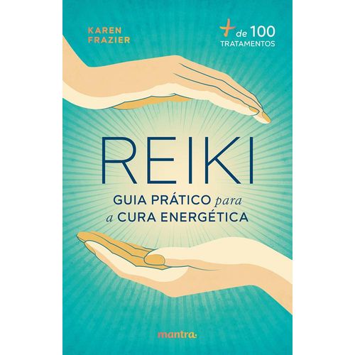 reiki - guia prático para a cura energética