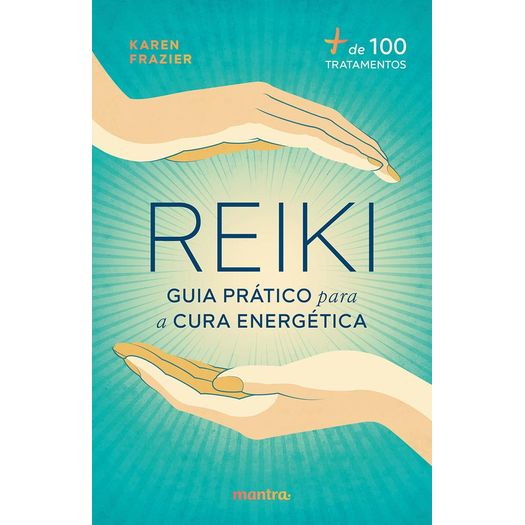 reiki - guia prático para a cura energética