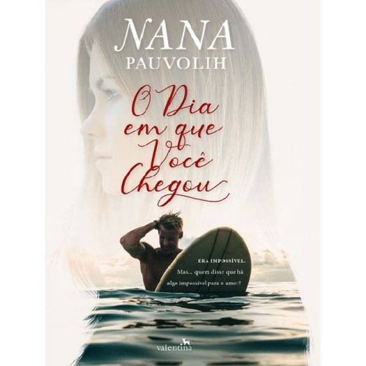 o-dia-em-que-voce-chegou o-dia-em-que-voce-chegou