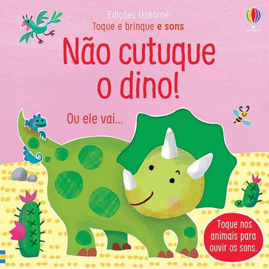 não cutuque o dino - toque e brinque com sons não cutuque o dino - toque e brinque com sons