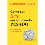 como ser leve em um mundo pesado