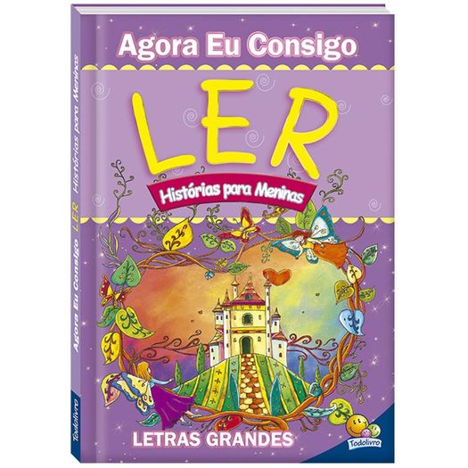 agora eu consigo ler - histórias para meninas agora eu consigo ler - histórias para meninas