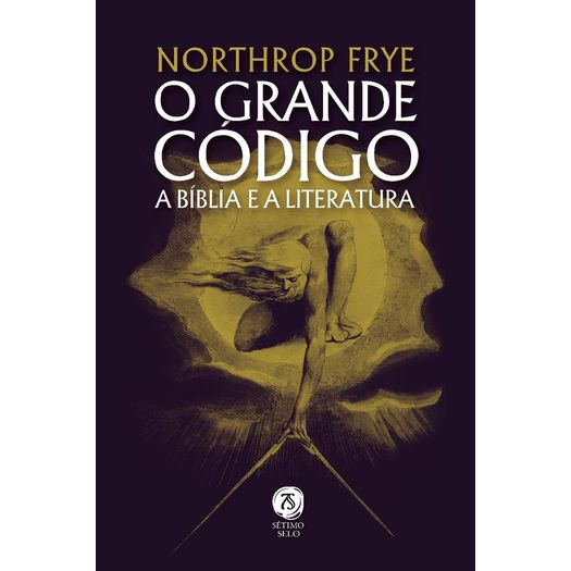 o-grande-codigo---a-biblia-e-a-literatura o-grande-codigo---a-biblia-e-a-literatura