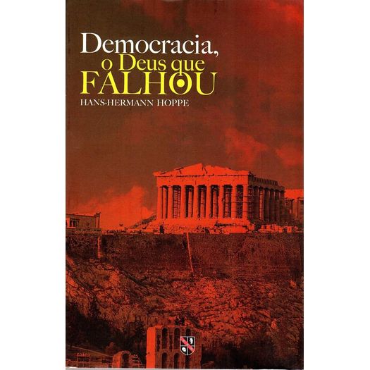 Democracia O Deus Que Falhou - Instituto Ludwig Mises Brasil