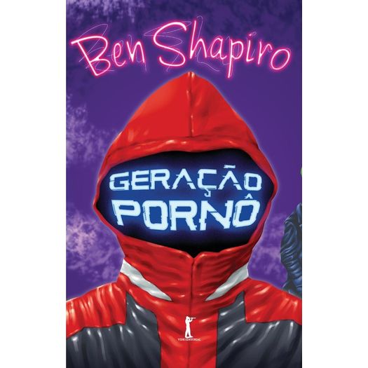 geracao porno: como o liberalismo moderno esta corrompendo o nosso futuro