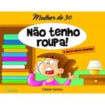 mulher de 30 - não tenho roupa!
