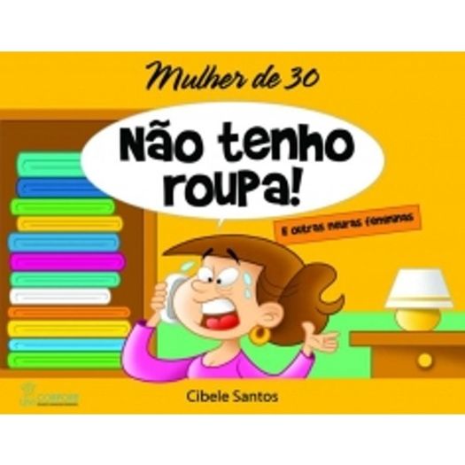 mulher de 30 - não tenho roupa!