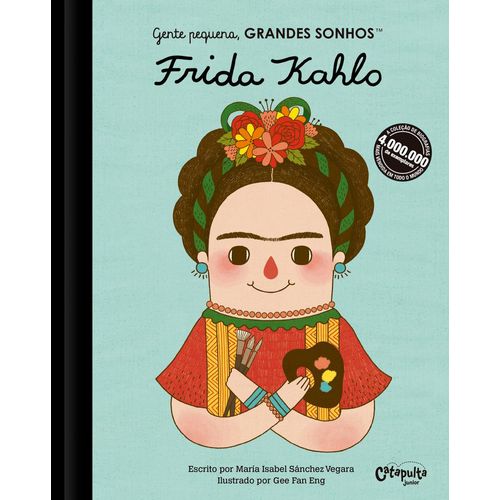 gente pequena grandes sonhos - frida kahlo