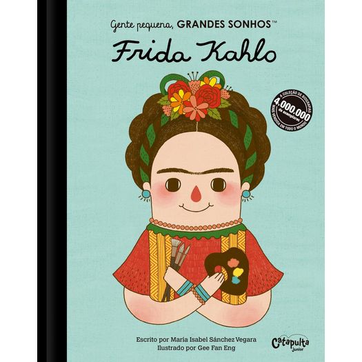 gente pequena grandes sonhos - frida kahlo gente pequena grandes sonhos - frida kahlo