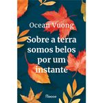 sobre a terra somos belos por um instante