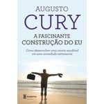a fascinante construcao do eu