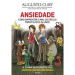 ansiedade---como-enfrentar-o-mal-do-seculo-para-filhos-e-alunos