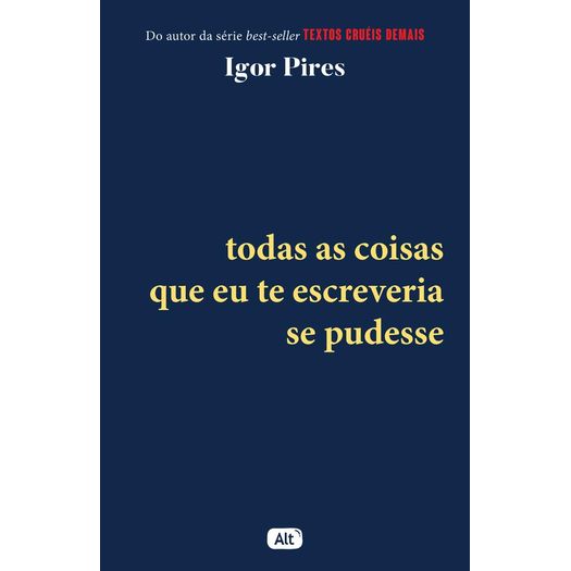 todas as coisas que eu te escreveria se pudesse todas as coisas que eu te escreveria se pudesse