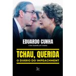 tchau, querida - o diário do impeachment
