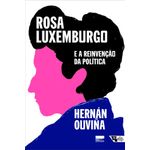 rosa-luxemburgo-e-a-reinvencao-da-politica