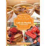 coleção vegana receitas de família - café da manhã e sobremesas
