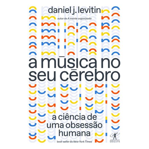 a música no seu cérebro - nova edição a música no seu cérebro - nova edição