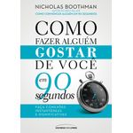 como fazer alguem gostar de você em 90 segundos