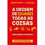 a origem de quase todas as coisas
