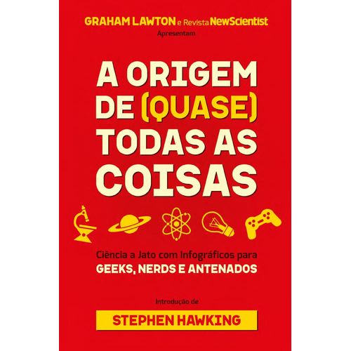 a origem de quase todas as coisas