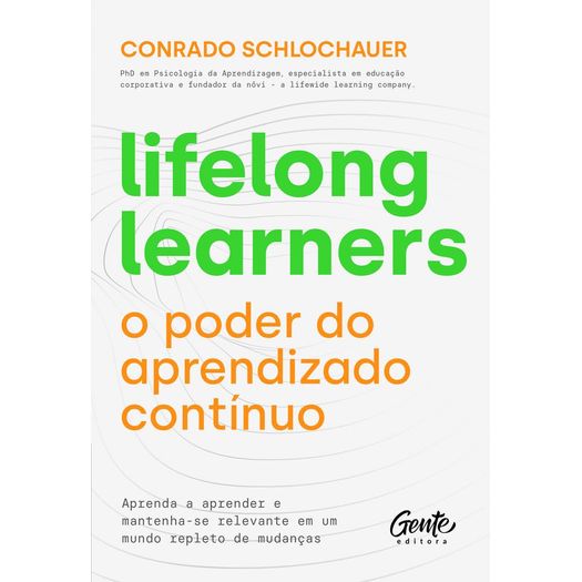 lifelong learners - o poder do aprendizado continuo lifelong learners - o poder do aprendizado continuo