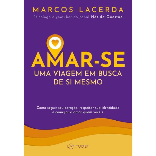 amar-se - uma viagem em busca de si mesmo amar-se - uma viagem em busca de si mesmo