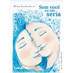 sem-voce-eu-nao-seria