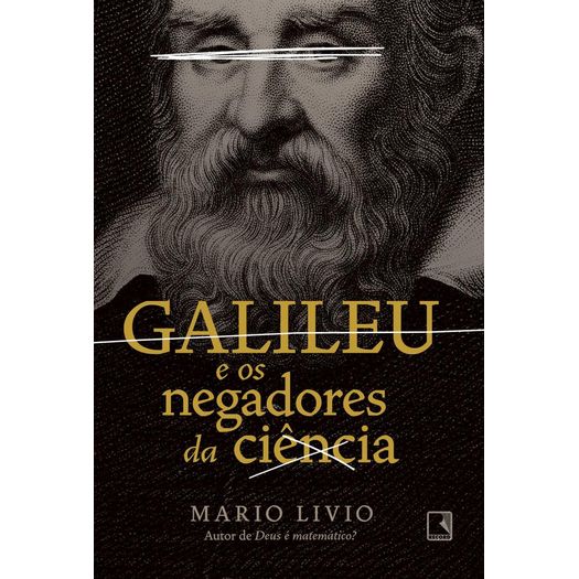 galileu e os negadores da ciência galileu e os negadores da ciência