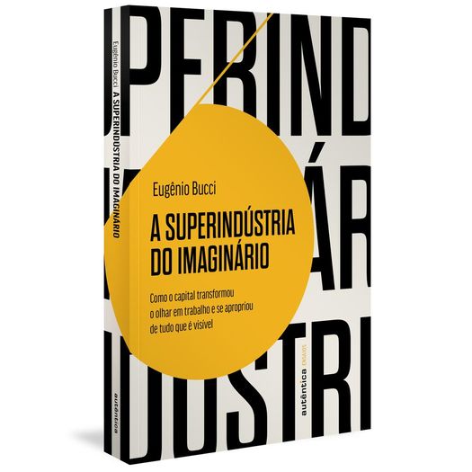 a superindustria do imaginário a superindustria do imaginário