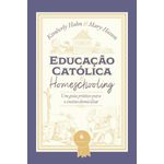 educacao-catolica-e-homeschooling---um-guia-pratico-para-o-ensino-domiciliar