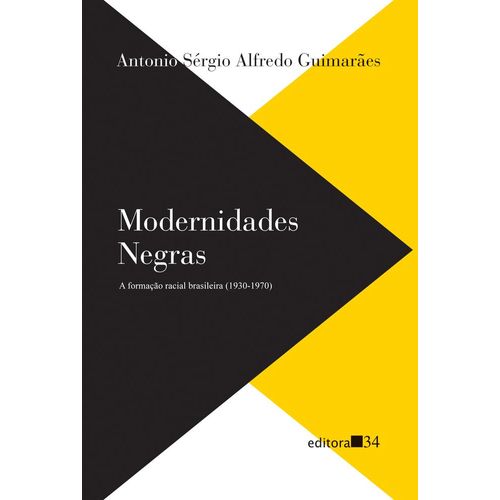 modernidades-negras-a-formacao-racial-brasileira-1930-1970