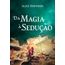 da-magia-a-seducao