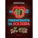 os 10 ou mais mandamentos da solteira os 10 ou mais mandamentos da solteira