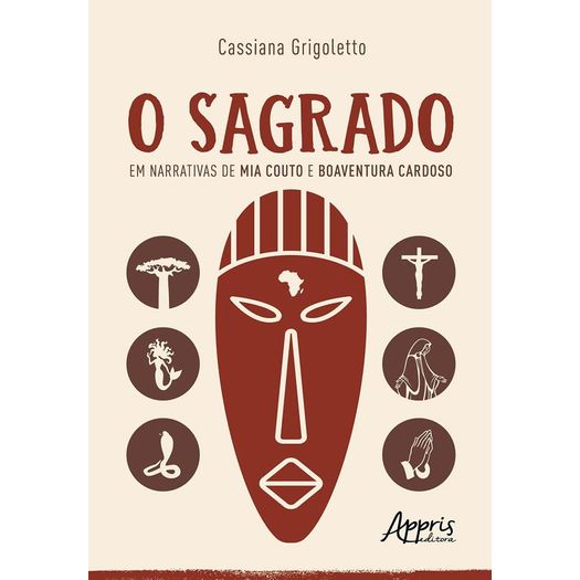 sagrado em narrativas de mia couto e boaventura cardoso, o sagrado em narrativas de mia couto e boaventura cardoso, o
