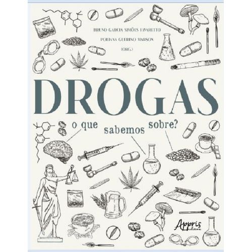 drogas: o que sabemos sobre