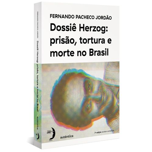 dossie-herzog---prisao-tortura-e-morte-no-brasil