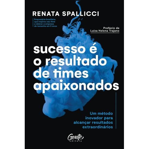 sucesso e o resultado de times apaixonados