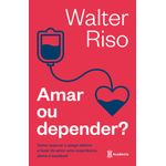 amar ou depender?