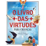 o livro das virtudes para crianças o livro das virtudes para crianças