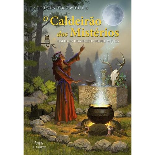 caldeirão dos mistérios - um guia completo sobre wicca