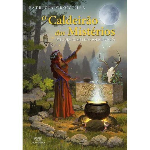 caldeirão dos mistérios - um guia completo sobre wicca caldeirão dos mistérios - um guia completo sobre wicca