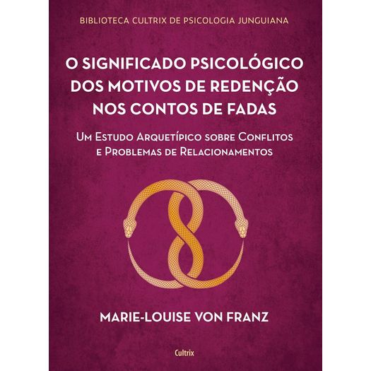o significado psicológico dos motivos de redenção dos contos de fadas o significado psicológico dos motivos de redenção dos contos de fadas