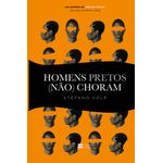 homens pretos (não) choram