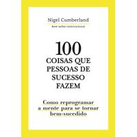 100-coisas-que-pessoas-de-sucesso-fazem
