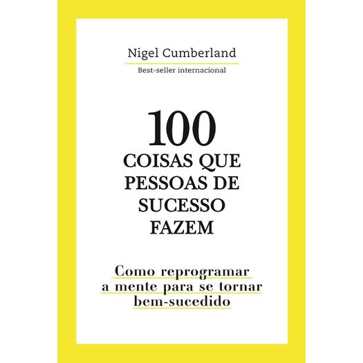 100 coisas que pessoas de sucesso fazem 100 coisas que pessoas de sucesso fazem