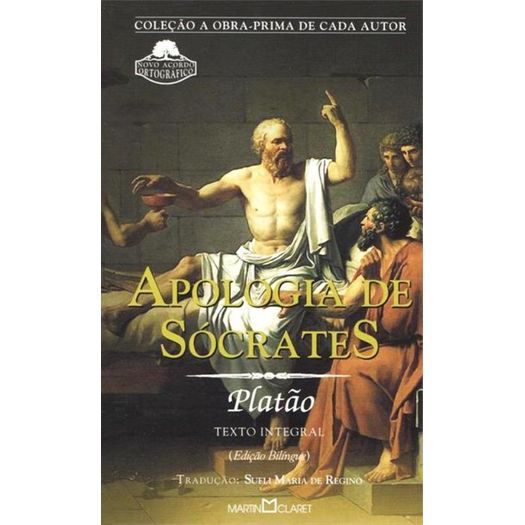 apologia de sócrates - edição bilingue - martin claret apologia de sócrates - edição bilingue - martin claret