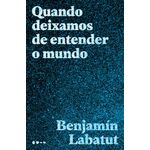 quando deixamos de entender o mundo