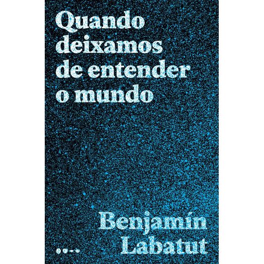 quando deixamos de entender o mundo